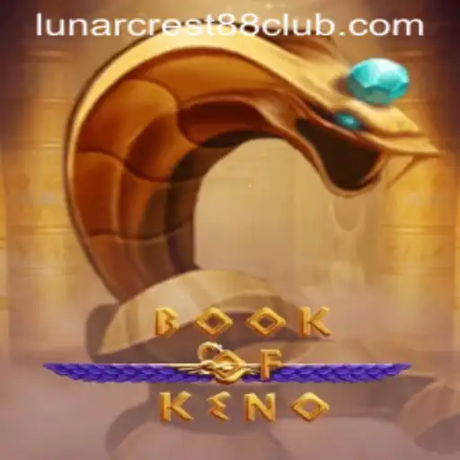 Discover the Enchanting World of BookOfKeno: A Casino Adventure with LunarCrest88