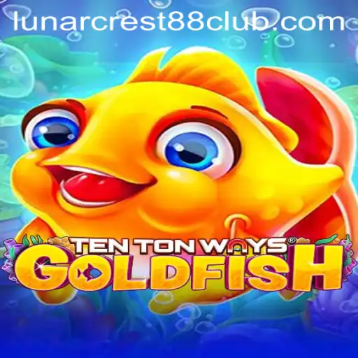 Unveiling the Mystical Excitement of TenTonWaysGoldfish: A Gaming Odyssey with LunarCrest88